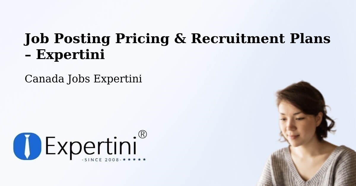 Job Posting Pricing & Recruitment Plans – Innisfil - Innisfil, Canada Jobs Expertini